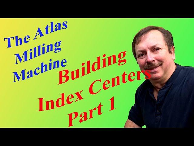 Building Atlas Mill Index Centers Patterns to Parts: Part 1