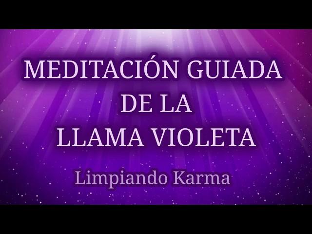 Meditación Guiada de la LLAMA VIOLETA Transmuta y Limpia KARMA  Decretos de Sanación YO SOY