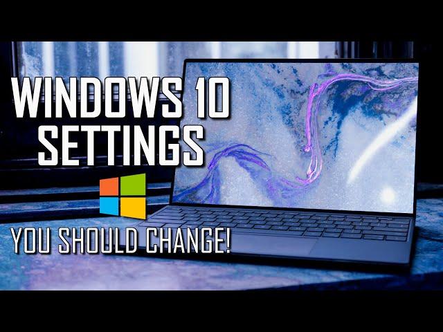 Windows 10 Settings You Should Change Right Away!