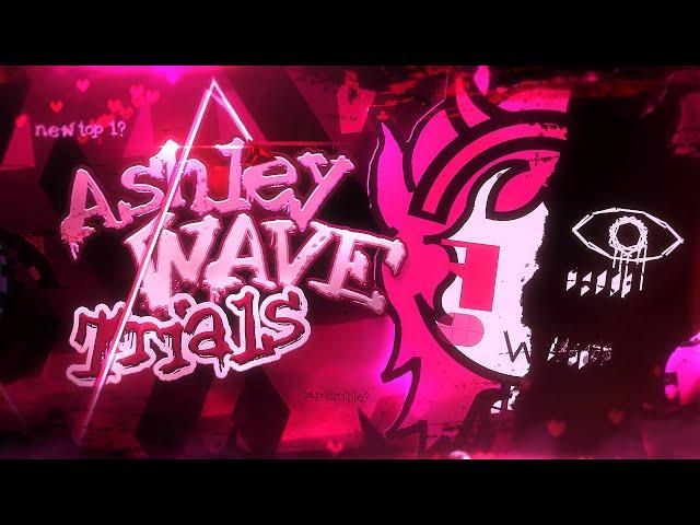 【4K】 UNNERFED "Ashley Wave Trials" (Upcoming TOP 1) by OddMod | Geometry Dash 2.2