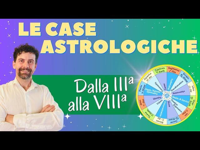 Le CASE ASTROLOGICHE nel Tema Natale   Dalla 3ª ALLA 7ª