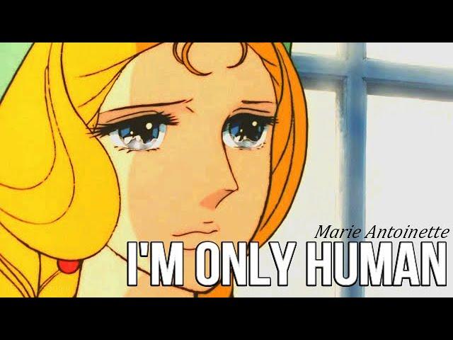 marie antoinette | I'm only human