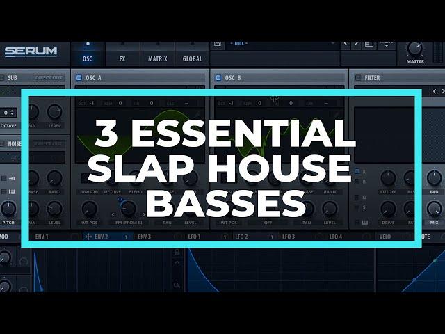 Essential Slap House Basses for Serum [Sound Design Tutorial]