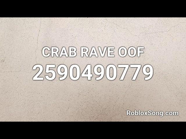 CRAB RAVE OOF Roblox ID - Roblox Music Code