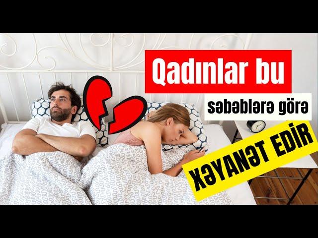 Qadınlar niyə xəyanət edir? (Qadın xəyanəti)