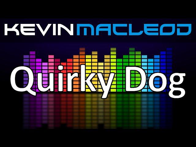 Kevin MacLeod: Quirky Dog