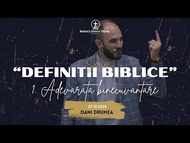 Dani Drumea | Seria: Definiții biblice | 1. Adevărata binecuvântare | 27-10-2024 | BST Oradea