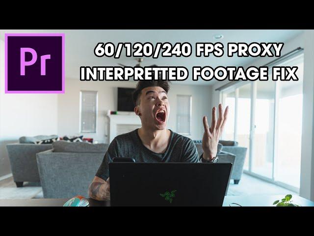 Properly Proxy 120 FPS & 60 FPS footage in Premiere Pro | Interpreted Footage Fix