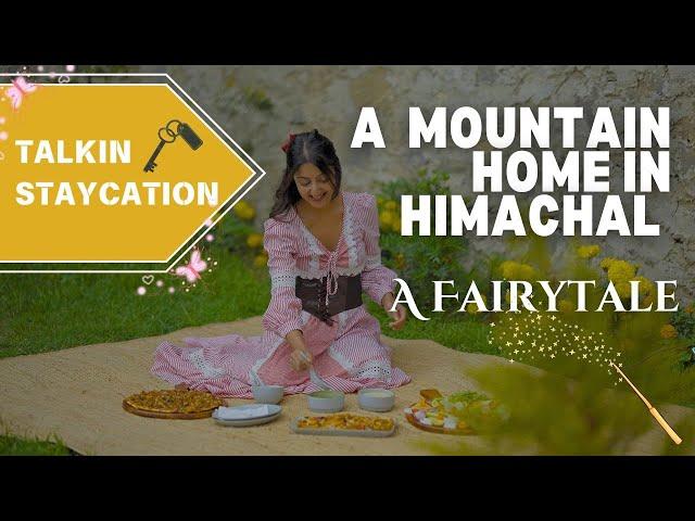 Spend A Staycation At This Mountain Home In India - A Fairytale | Talkin Travel