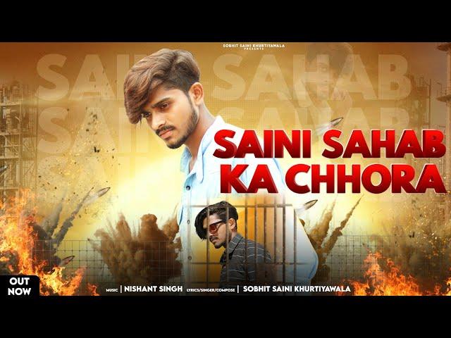 SAINI SAHAB KA CHHORA (Official Video) ll Sobhit Saini khurtiyawala ll New saini song 2022