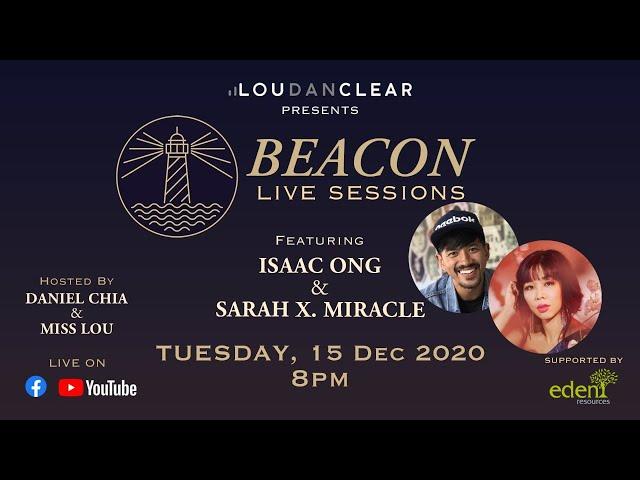 Beacon Live Session Ep. 8 Feat. Isaac Ong & Sarah X. Miracle