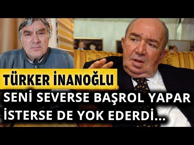 Yeşilçam'ın en güçlü isimlerinden Türker İnanoğlu nasıl birisidir? Tarık Tarcan anlattı...