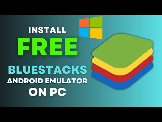 How to Download and Install Bluestacks Android Emulator for Free on Windows 10 [2022]