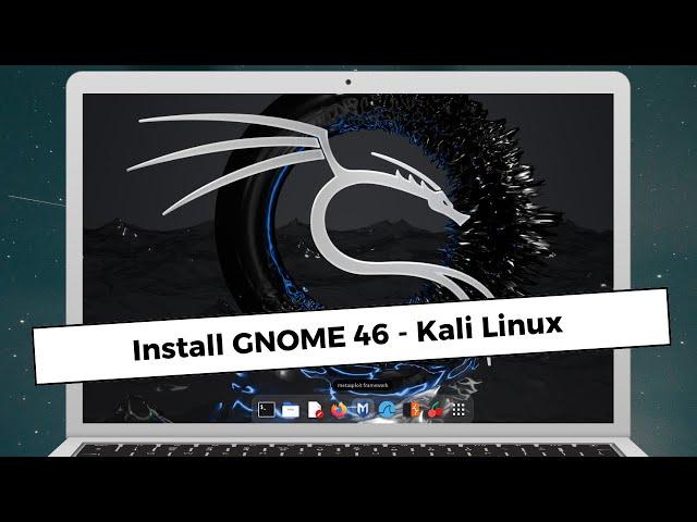 Install GNOME 46 on Kali Linux 2024.2 | Change XFCE Desktop Environment