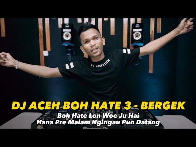 DJ ACEH BOH HATE 3 - BERGEK | JUNGLE DUTCH