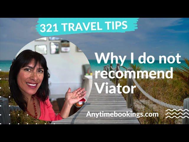 Why I do not book tours by Viator