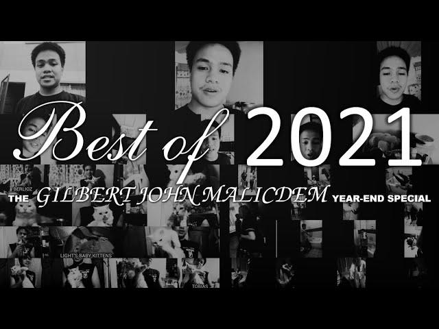 Best of 2021 (The GILBERT JOHN MALICEM Year End Special) Part 2