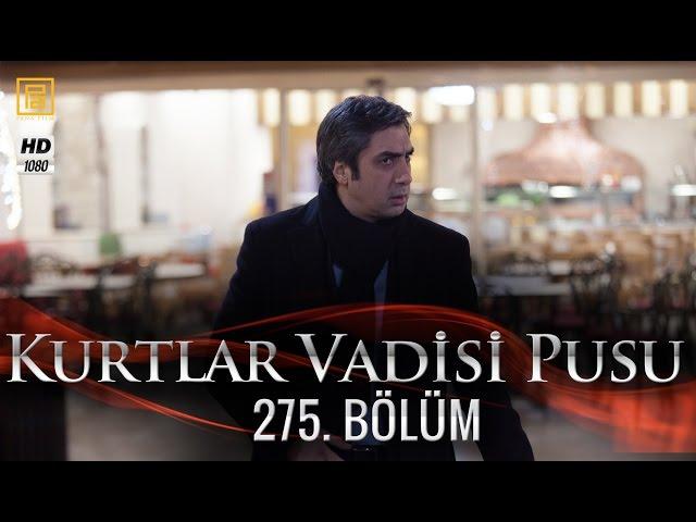 Kurtlar Vadisi Pusu 275. Bölüm