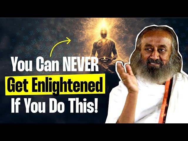 The 4 Attachments You MUST Drop for Enlightenment! | Gurudev | Wisdom