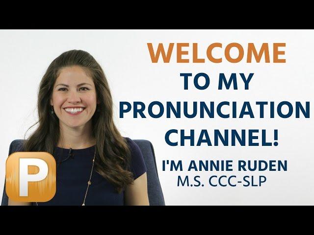 Welcome To The Pronunciation Pro YouTube Channel: American English Pronunciation