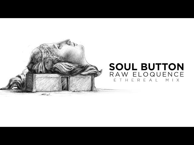 Soul Button - Raw Eloquence: Ethereal Techno | Steyoyoke