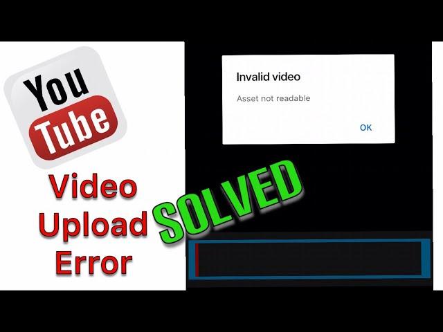 Invalid Video Asset not readable YouTube iPhone problem 2019