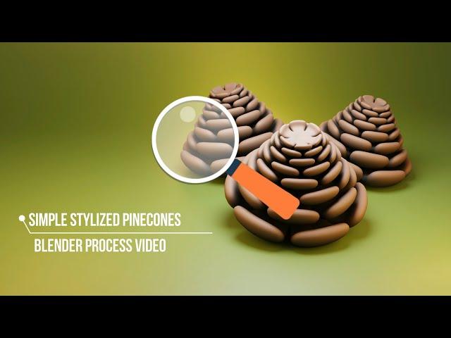 Simple Stylized Pinecones - Blender 3D Modeling