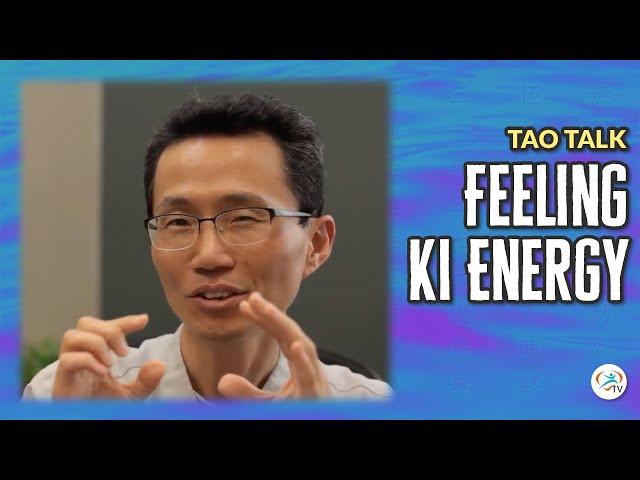 Feeling Ki Energy | Tao Talk