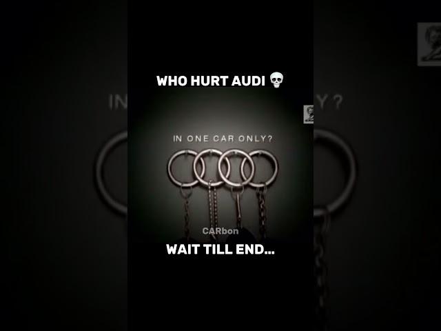 WHO HURT AUDI #cars #viral #shorts #luxurycars #cartok