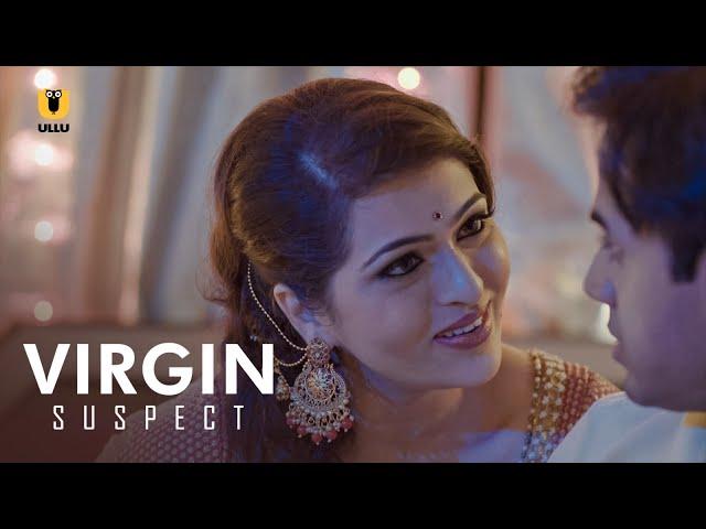 Girlfriend Ko Diya Pehli Bar Ka Mazza | Virgin Suspect | Part 1 | Ullu Originals | Subscribe Now