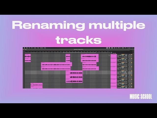 Renaming multiple tracks in Ableton Live in Ableton Live