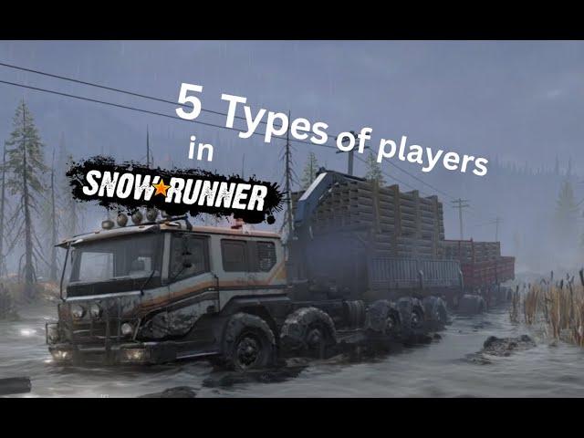 5 Types of Players in SnowRunner