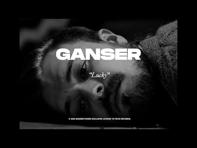 Ganser - "Lucky" (Official Video)