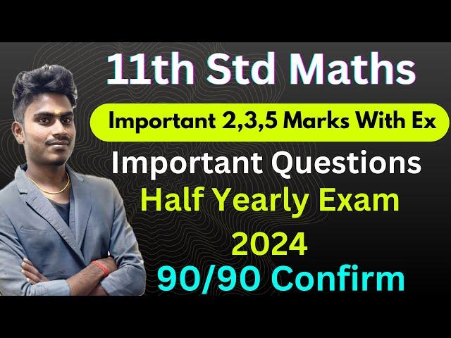 11th Maths Half Yearly Exam 2024 - Important Questions to Get 90/90 Marks - Important 2,3,5 Marks