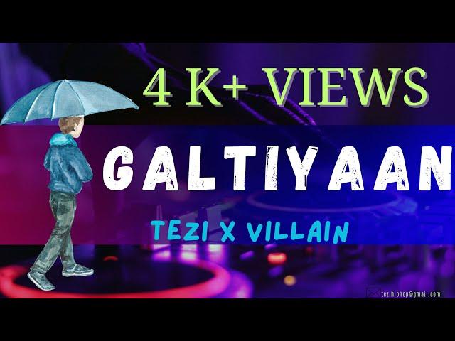 GALTIYAAN - TEZI x VILLAIN |Official Lyrical Video |