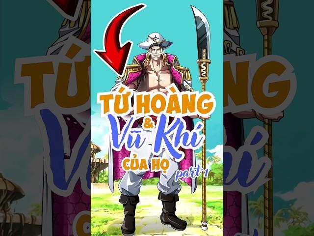 Tất cả những vị Tứ Hoàng & vũ khí của họ - Phần 1 #shorts #anime #onepiece