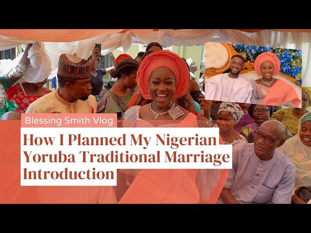 HOW I PLANNED MY NIGERIAN YORUBA TRADITIONAL MARRIAGE INTRODUCTION  | BLESSING SMITH VLOG