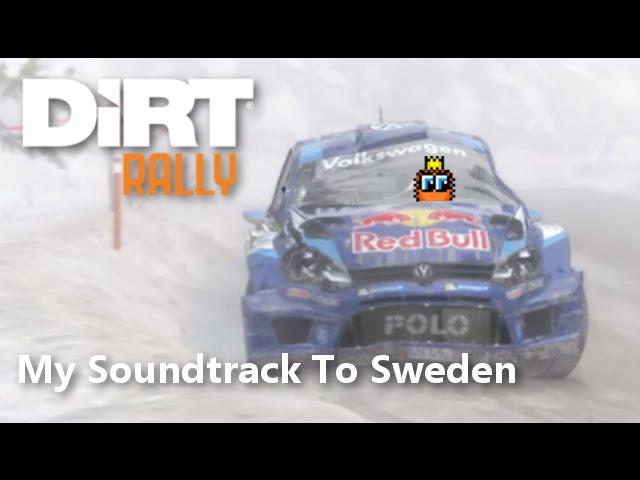 DiRT Rally | My Soundtrack To Sweden