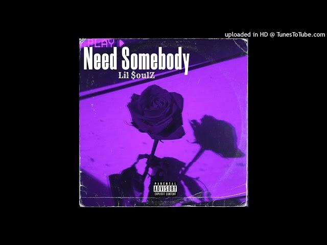 Need Somebody (prod. YWG Haunted x Istrux)