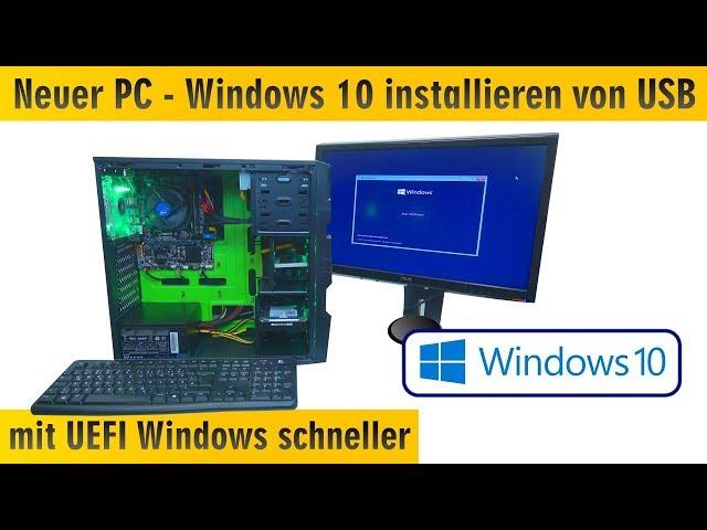 Neuer PC Windows 10 installieren von USB - UEFI-Bios einstellen - Windows schneller machen - [4K]