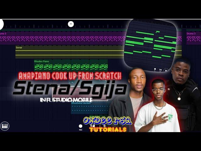 How to make Amapiano(Stena x Sgija)from scratch in Fl Mobile|Cook up like Nandipha808 TylerICU W4de