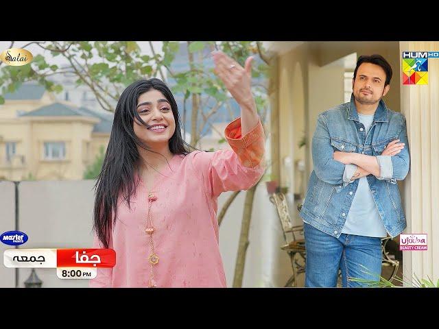 Jafaa - Episode 26 Promo - Friday At 08 PM [ Sehar Khan, Mawra Hussain & Mohib Mirza ] - HUM TV