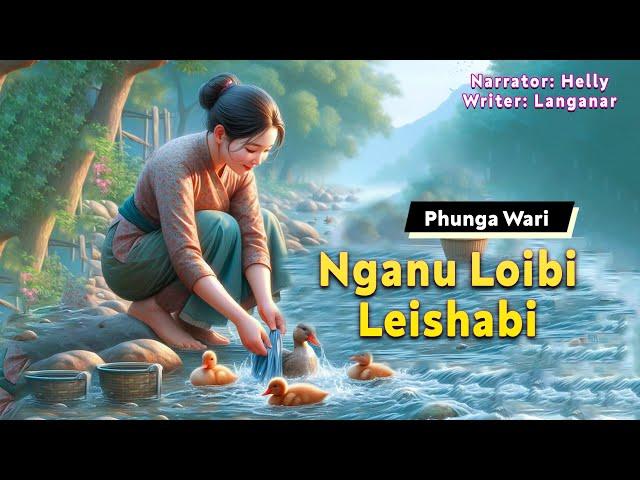 Nganu Loibi Leishabi || Manipuri Phunga Wari || Helly Maisnam || Langanar Thiyam️