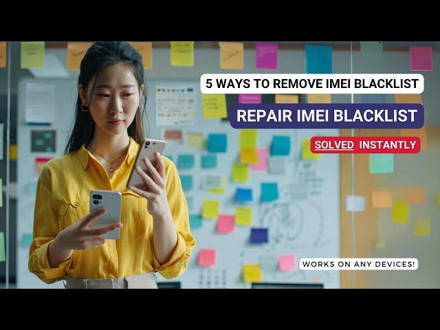 Repair IMEI Blacklist: 5 Ways to Remove IMEI Blacklist