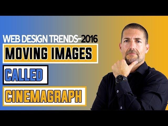 2016 Web Design Trend – Moving Images Called Cinemagraph
