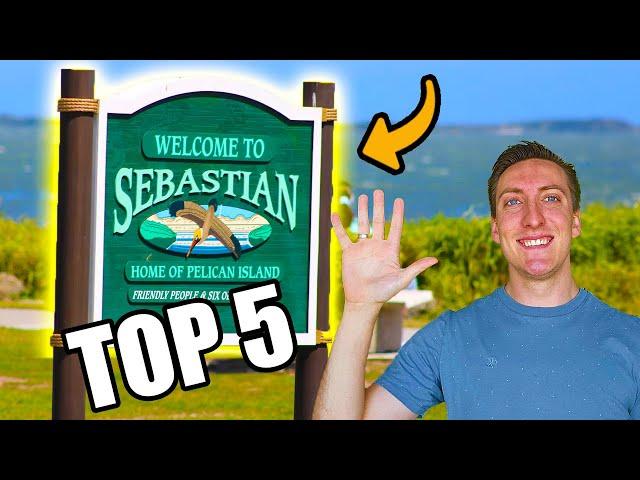 TOP 5 REASONS to Move to Sebastian Florida!