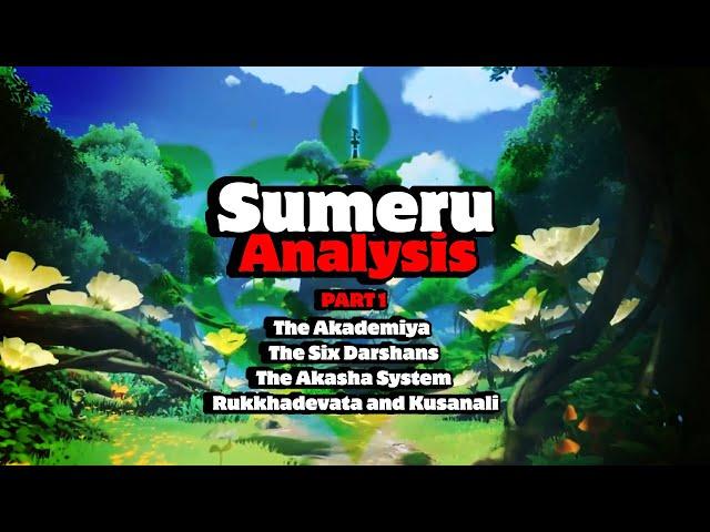 Sumeru Analysis Part 1: Akademiya, Six Darshans, Akasha System, Rukkhadevata and Kusanali