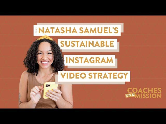 EP83 NATASHA SAMUEL'S SUSTAINABLE INSTAGRAM VIDEO STRATEGY