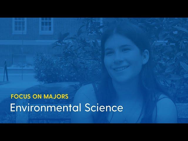 Focus on Majors: Environmental Science