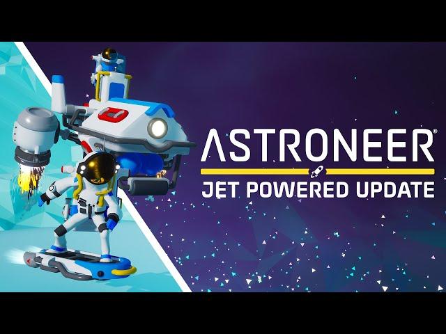 ASTRONEER - Jet Powered Update Trailer